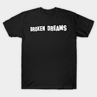 Broken Dreams T-Shirt